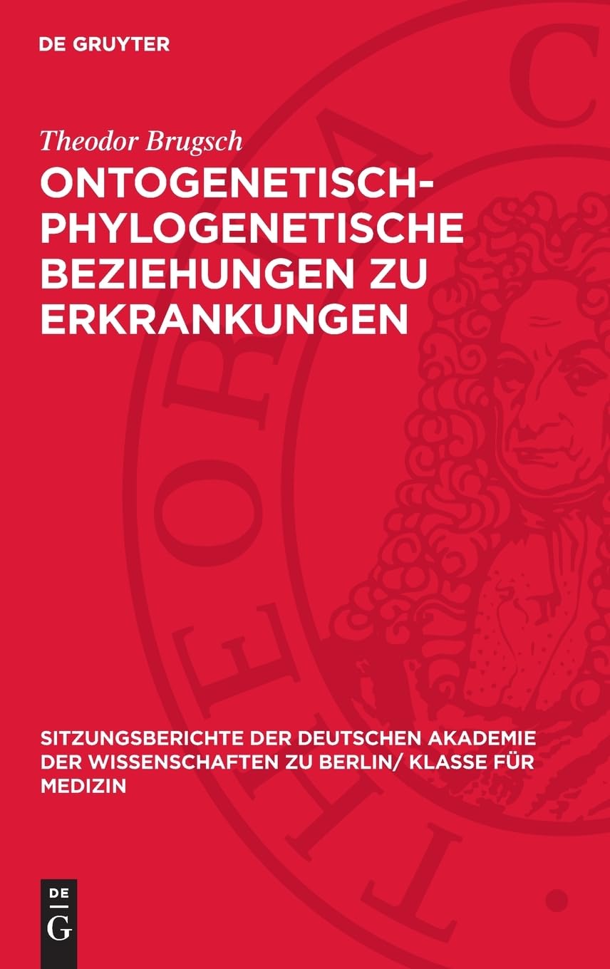 Ontogenetisch-phylogenetische Beziehungen zu Erkrankungen: DE (Sitzungsberichte der Deutschen Akademie der Wissenschaften zu Berlin/ Klasse für Medizin, 1950,1)