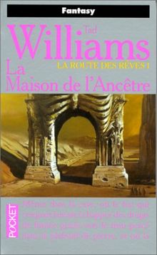 L'arcane des épées. Vol. 2. La route des rêves. Vol. 1. La maison de l'ancêtre