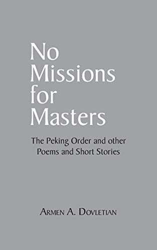 No Missions for Masters: The Peking Order and other Poems and Short Stories