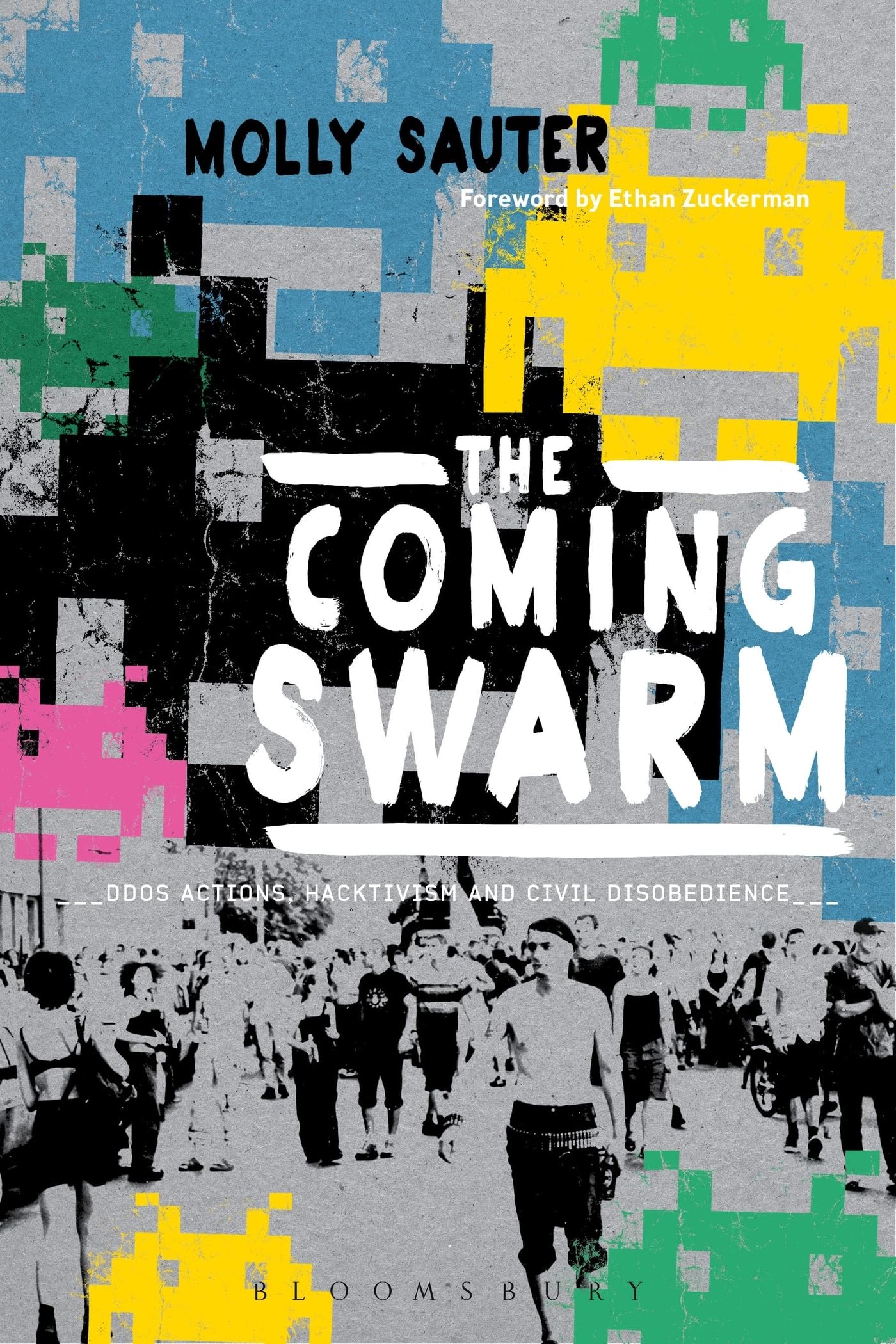 The Coming Swarm: DDOS Actions, Hacktivism, and Civil Disobedience on the Internet