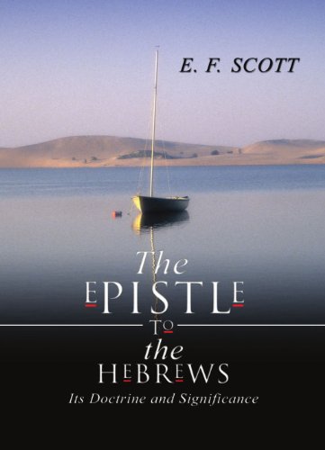 The Epistle to the Hebrews: Its Doctrine and Significance