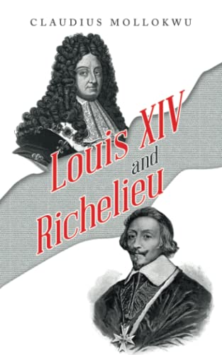 Louis XIV and Richelieu