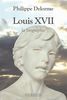 Louis XVII : la biographie