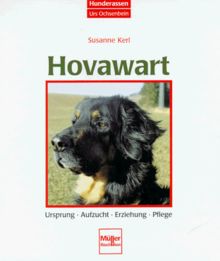 Hovawart. Ursprung, Aufzucht, Erziehung, Pflege