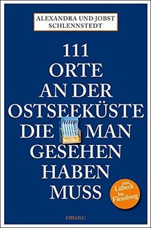 111 Orte an der Ostseeküste die man gesehen haben muß von Schlennstedt, Jobst  | Buch | Zustand gut