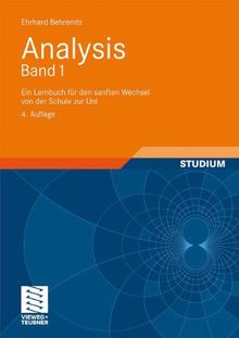 Analysis Band 1: Ein Lernbuch für den sanften Wechsel von der Schule zur Uni