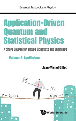 Application-Driven Quantum and Statistical Physics: A Short Course for Future Scientists and Engineers - Volume 2: Equilibrium (Essential Textbooks in Physics, Band 0)