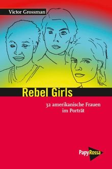 Rebel Girls: 34 amerikanische Frauen im Porträt