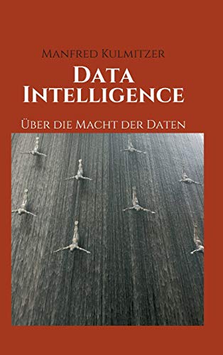 Data Intelligence: Über die Macht der Daten