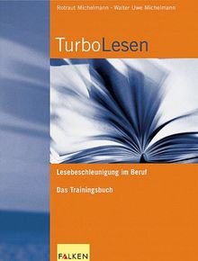 TurboLesen. Lesebeschleunigung im Beruf. Das Trainingsbuch