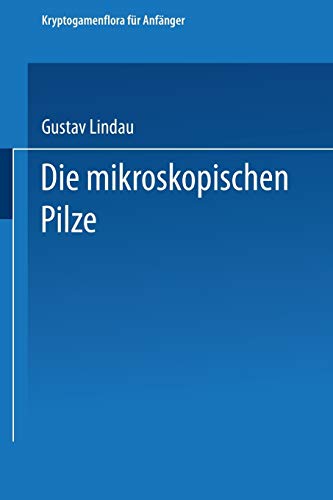 Die mikroskopischen Pilze (Kryptogamenflora für Anfänger, 2, Band 2)