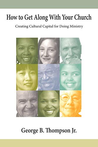 How to Get Along With Your Church: Creating Cultural Capital for Doing Ministry