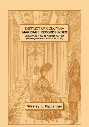District of Columbia Marriage Records Index, January 20, 1892 to August 30, 1896 (Marriage Record Books 31 to 40)