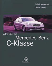 Alles über die Mercedes- Benz C- Klasse. Modellreihe W 203.