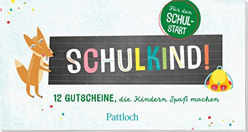 Schulkind! 12 Gutscheine, die Kindern Spaß machen (Geschenke für die Schultüte und alle weiteren Events für Kinder)