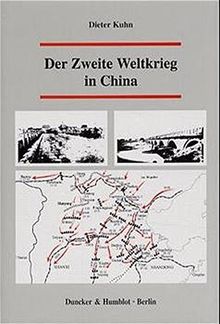 Der Zweite Weltkrieg in China. Mit Karten.