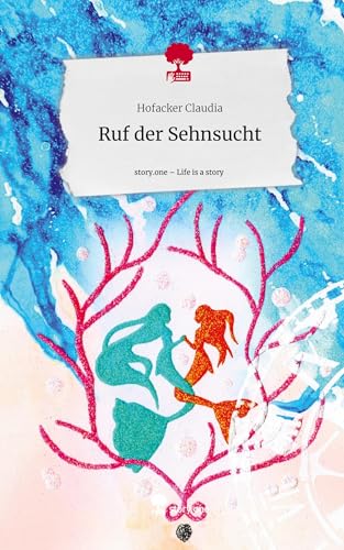 Ruf der Sehnsucht. Life is a Story - story.one