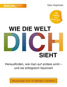 Wie die Welt dich sieht: Herausfinden, wie man auf andere wirkt – und sie erfolgreich fasziniert. Ratgeber für die eigene Wirkung, im Beruf, in Beziehungen und beim Präsentieren