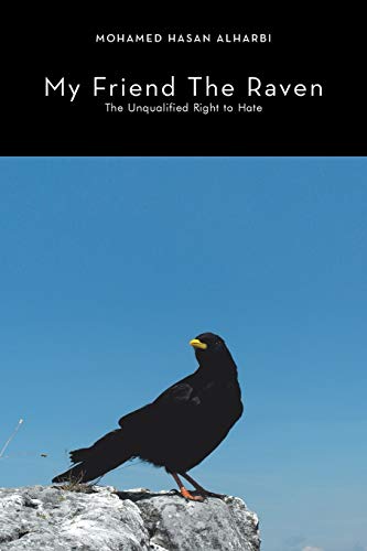 My Friend The Raven: The Unqualified Right to Hate