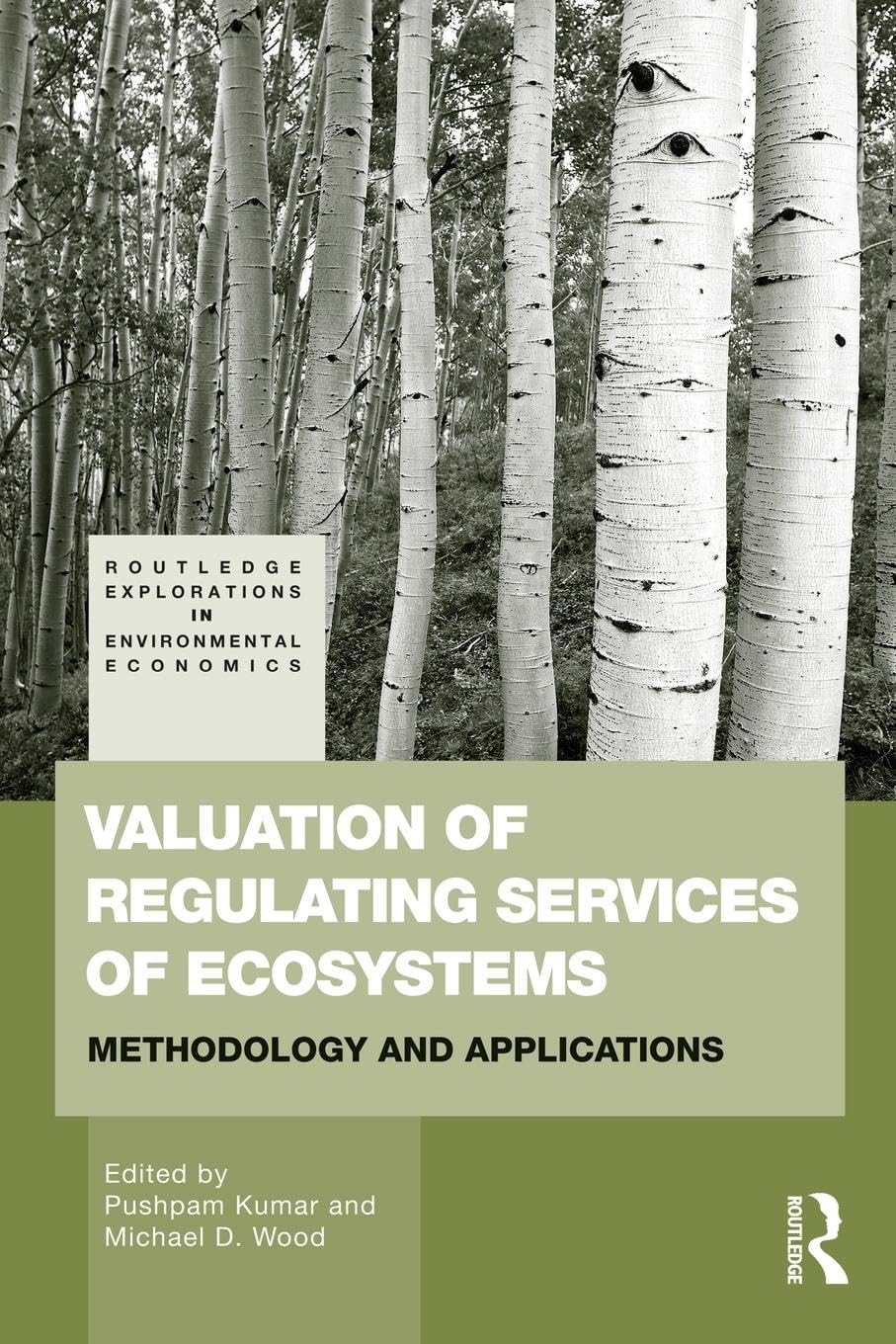 Valuation of Regulating Services of Ecosystems: Methodology and Applications (Routledge Explorations in Environmental Economics, 27, Band 27)