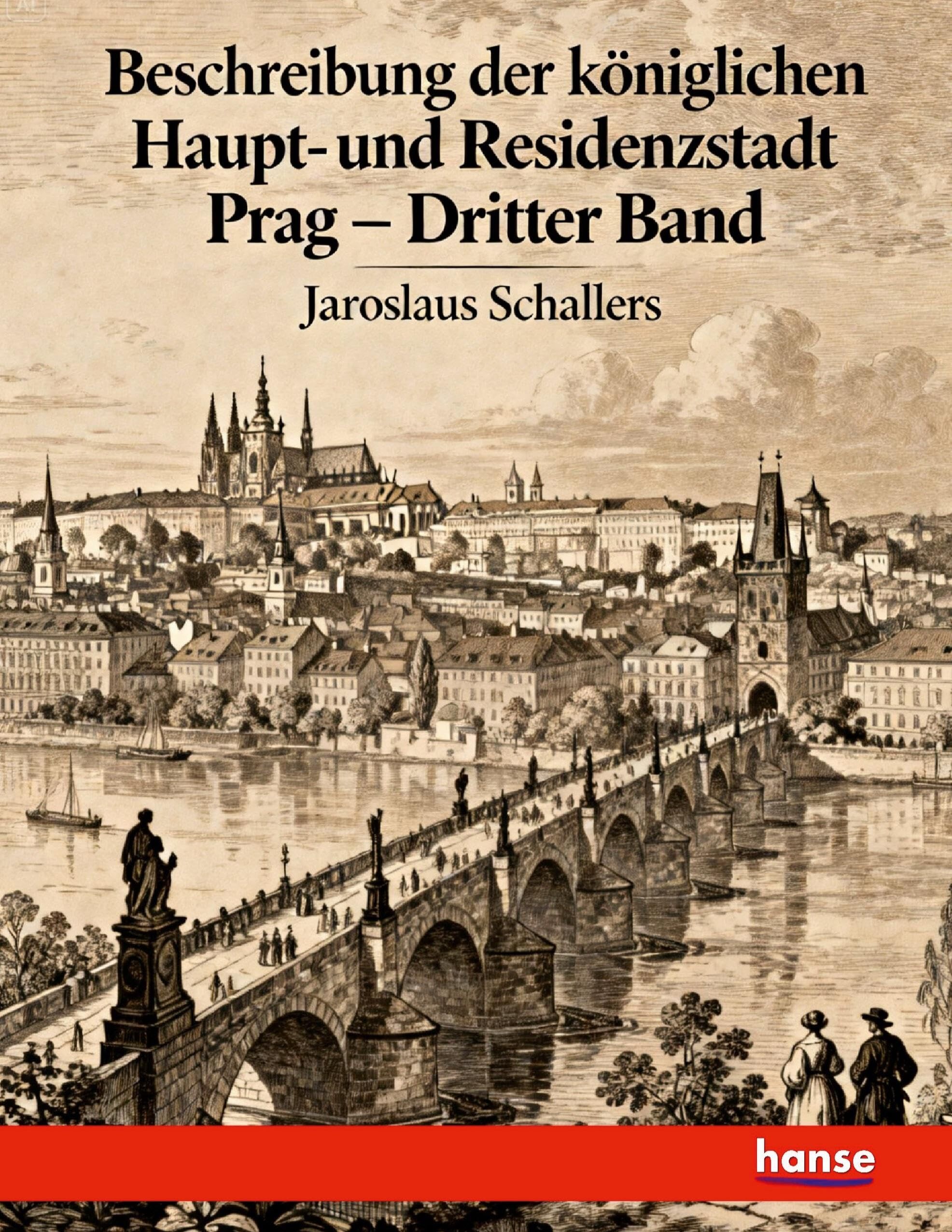 Beschreibung der königlichen Haupt- und Residenzstadt Prag