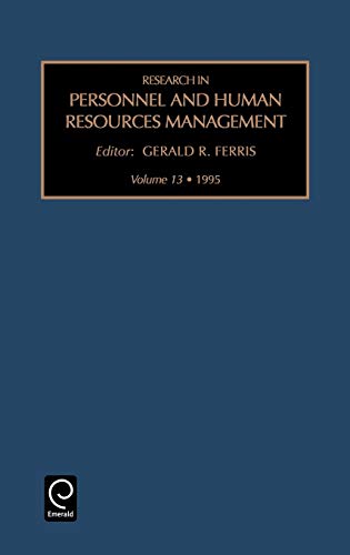 Res Per Hum Res V13 (Research in Personnel & Human Resources Management): 1995 (Research in Personnel and Human Resources Management , Vol 13, Band 13)