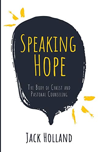Speaking Hope: The Body of Christ and Pastoral Counseling