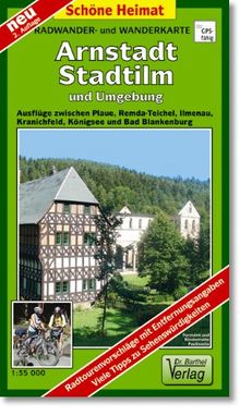 Arnstadt, Stadtilm und Umgebung 1 : 35 000: Radwander- und Wanderkarte, Ausflüge zwischen Plaue, Remda-Teichel und Kranichfeld sowie Ilmenau, Königsee und Bad Blankenburg