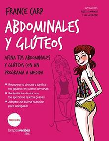 Abdominales y Gluteos: Afina tus abdominales y glúteos con un programa a medida (Terapias Slim)