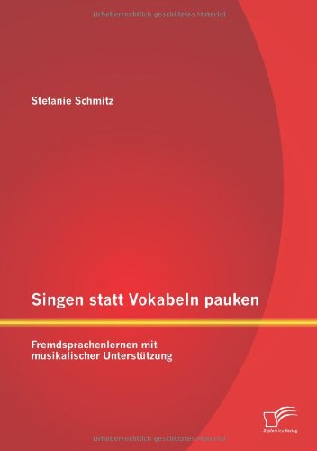Singen statt Vokabeln pauken: Fremdsprachenlernen mit musikalischer Unterstützung