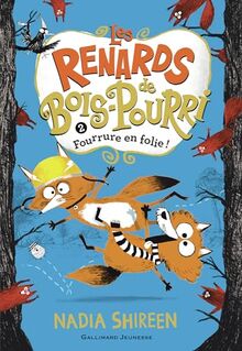 Les renards de Bois-Pourri. Vol. 2. Fourrure en folie !