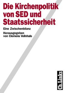 Die Kirchenpolitik von SED und Staatssicherheit. Eine Zwischenbilanz