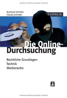 Die Online-Durchsuchung: Rechtliche Grundlagen, Technik, Medienecho(TELEPOLIS)