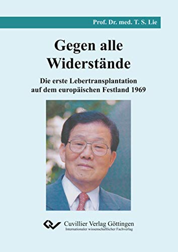 Gegen alle Widerstände: Die erste Lebertransplantation auf dem europäischen Festland 1969