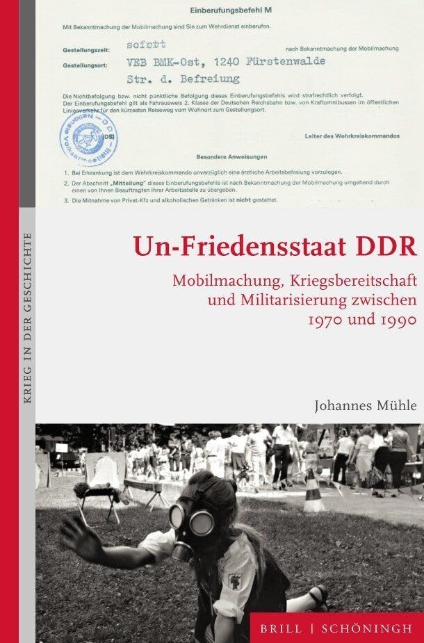 Un-Friedensstaat DDR: Mobilmachung, Kriegsbereitschaft und Militarisierung zwischen 1970 und 1990 (Krieg in der Geschichte)