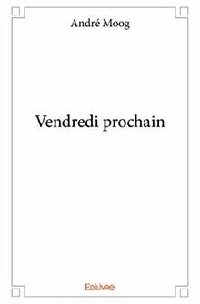 Vendredi prochain