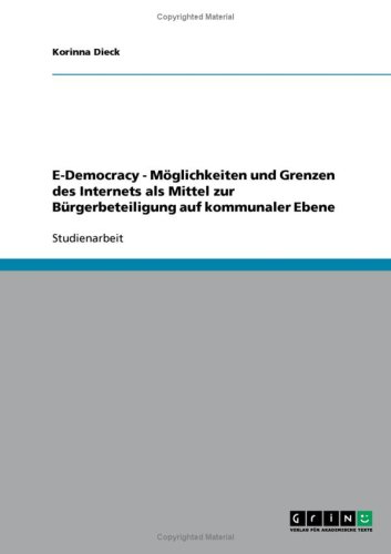 E-Democracy - Möglichkeiten und Grenzen des Internets als Mittel zur Bürgerbeteiligung auf kommunaler Ebene