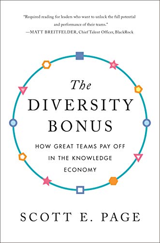 Page, Scott E. Diversity Bonus, How Great Teams Pay Off In The Knowledge Economy (Our Compelling Interests, Band 5)