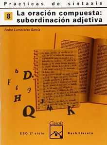 Prácticas de sintaxis 8. La subordinación compuesta: subordinación adjetiva (Cuadernos ESO)