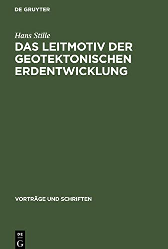Das Leitmotiv der geotektonischen Erdentwicklung