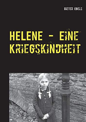 HELENE - Eine Kriegskindheit