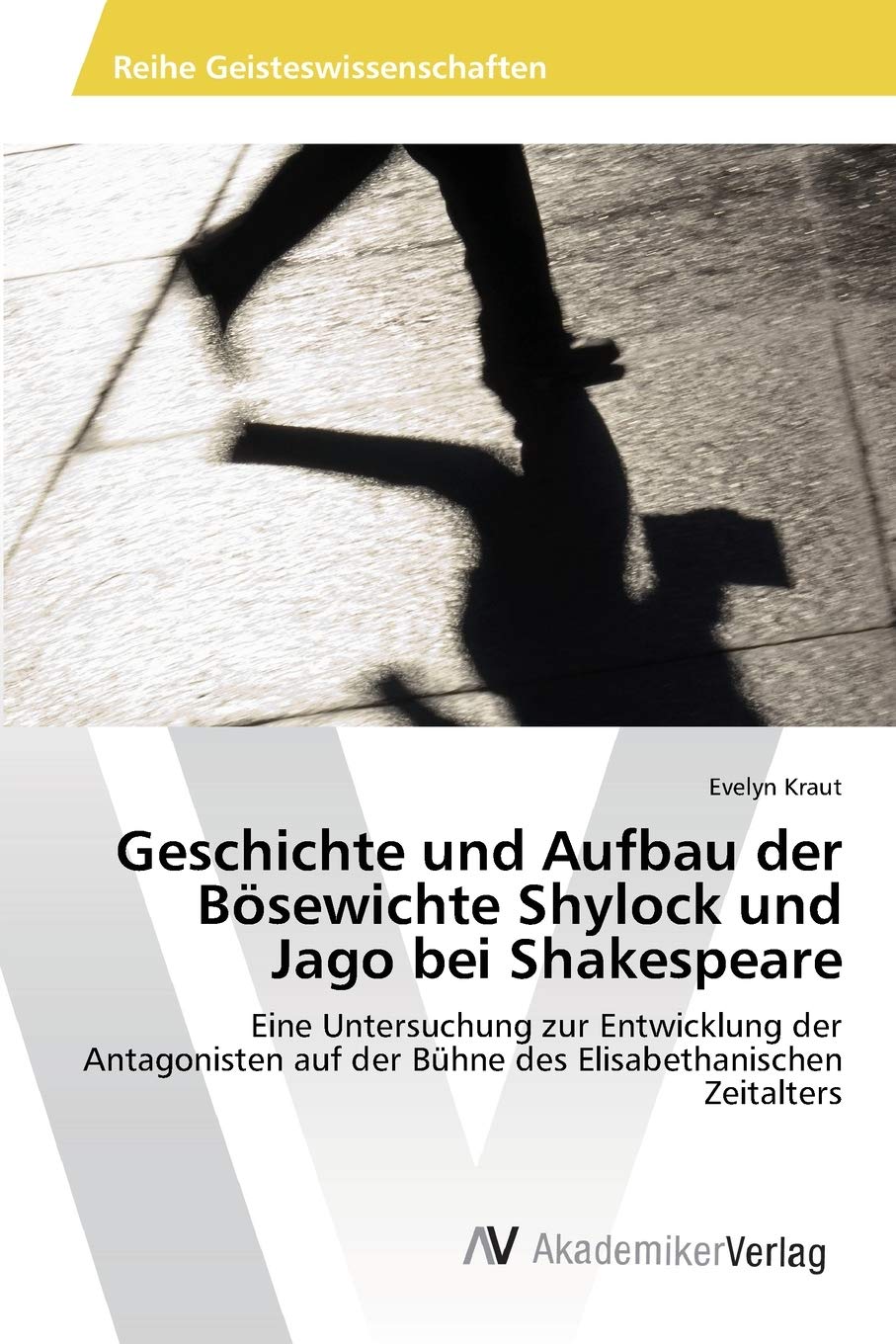 Geschichte und Aufbau der Bösewichte Shylock und Jago bei Shakespeare: Eine Untersuchung zur Entwicklung der Antagonisten auf der Bühne des Elisabethanischen Zeitalters