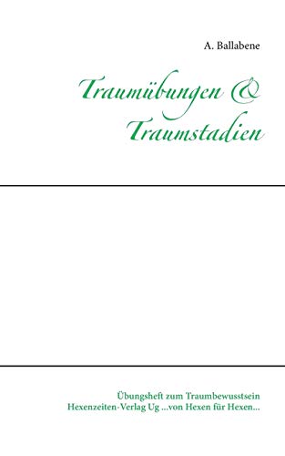 Traumübungen & Traumstadien: Übungsheft zum Traumbewusstsein