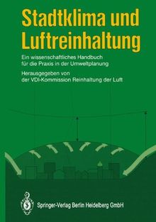 Stadtklima und Luftreinhaltung: Ein wissenschaftliches Handbuch für die Praxis in der Umweltplanung