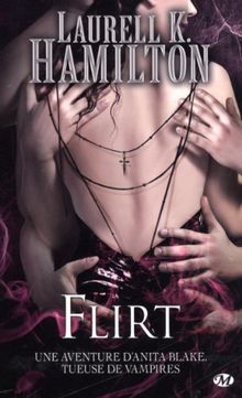 Une aventure d'Anita Blake, tueuse de vampires. Vol. 18. Flirt