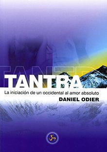 Tantra : la iniciación de un occidental al amor absoluto