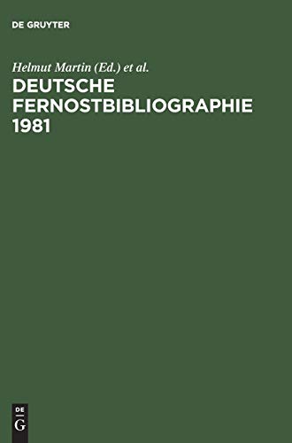 Deutsche Fernostbibliographie 1981: Deutschsprachige Veröffentlichungen über Ost-, Zentral- und Südostasien