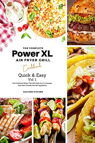 The Complete Power XL Air Fryer Grill Cookbook: Quick and Easy Vol.1 (Air Fryer Cookbook, Band 7)