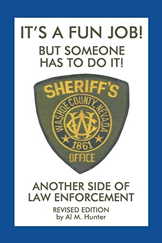 It’s a Fun Job! But Someone Has to Do It!: Another Side of Law Enforcement