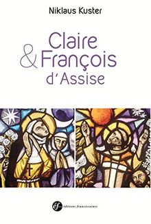 François et Claire d'Assise : double biographie